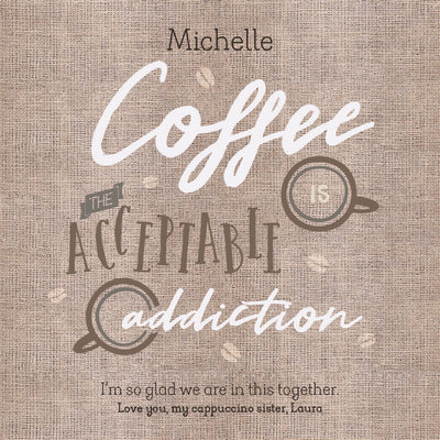 Coffee The Acceptable Addiction | Personalized Kitchen Print, Wall Decor - Burlap